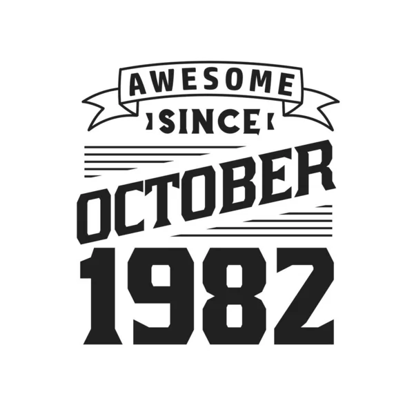 Impresionante Desde Octubre 1982 Nacido Octubre 1982 Retro Vintage Cumpleaños — Archivo Imágenes Vectoriales