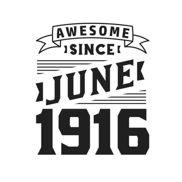 Haziran 1916 Dan Beri Harika Doğum Haziran 1916 Retro Vintage — Stok Vektör
