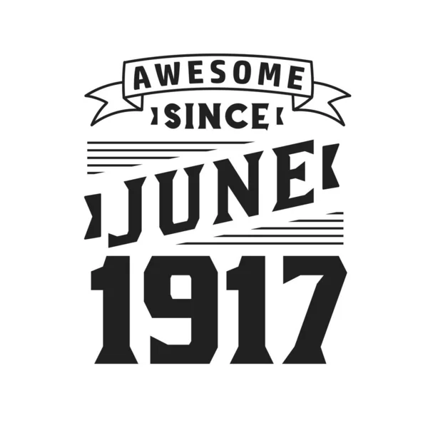 Haziran 1917 Den Beri Harika Doğum Haziran 1917 Retro Vintage — Stok Vektör