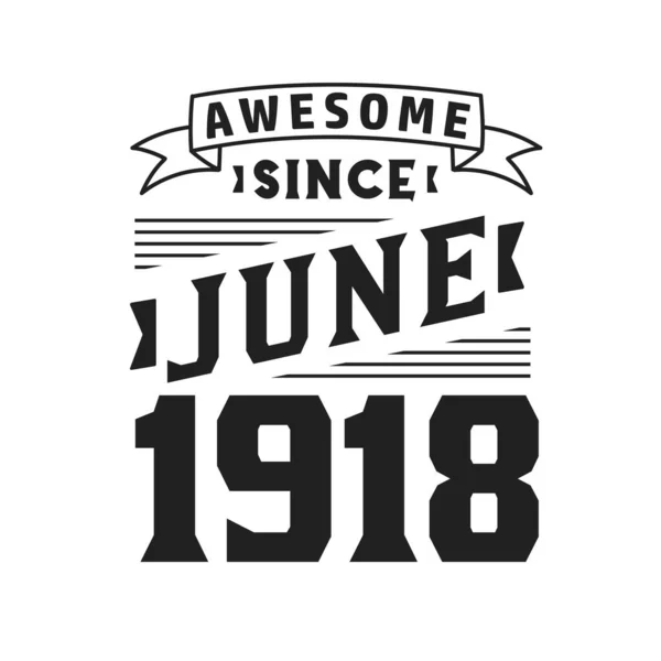 Haziran 1918 Den Beri Harika Doğum Haziran 1918 Retro Vintage — Stok Vektör