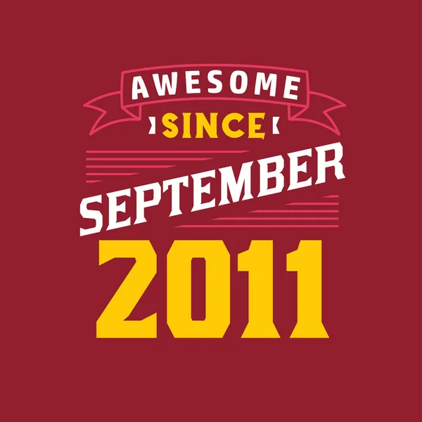 Király 2011 Szeptembere Óta Született 2011 Szeptemberében Retro Vintage Születésnap — Stock Vector