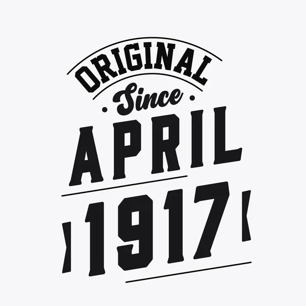 Geboren April 1917 Retro Vintage Geburtstag Original Seit April 1917 — Stockvektor