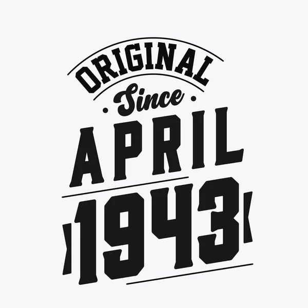 Született 1943 Áprilisában Retro Vintage Születésnap Eredeti 1943 Áprilisa Óta — Stock Vector
