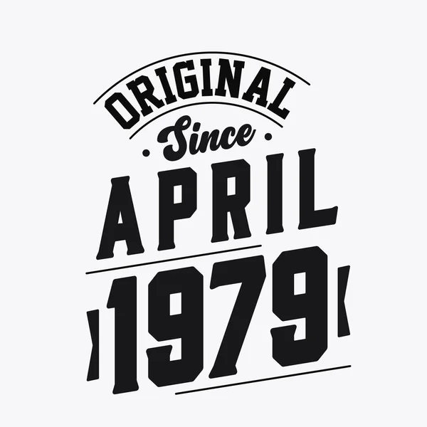 Nacido Abril 1979 Retro Vintage Cumpleaños Original Desde Abril 1979 — Vector de stock