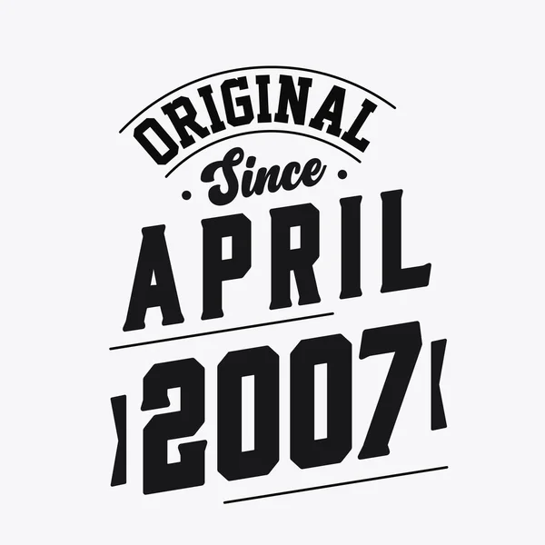 Nascido Abril 2007 Retro Vintage Birthday Original April 2007 — Vetor de Stock