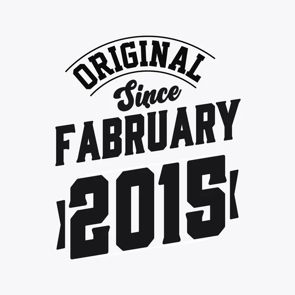 Nacido Febrero 2015 Retro Vintage Cumpleaños Original Desde Febrero 2015 — Archivo Imágenes Vectoriales