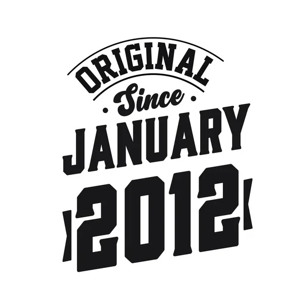 Janvier 2012 Retro Vintage Anniversaire Original Depuis Janvier 2012 — Image vectorielle
