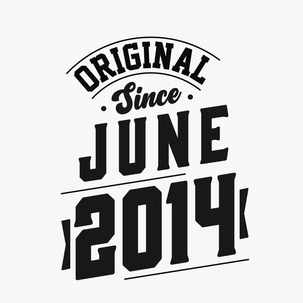 Juin 2014 Retro Vintage Anniversaire Original Depuis Juin 2014 — Image vectorielle