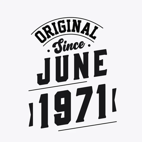 Geboren Juni 1971 Retro Vintage Verjaardag Origineel Sinds Juni 1971 — Stockvector