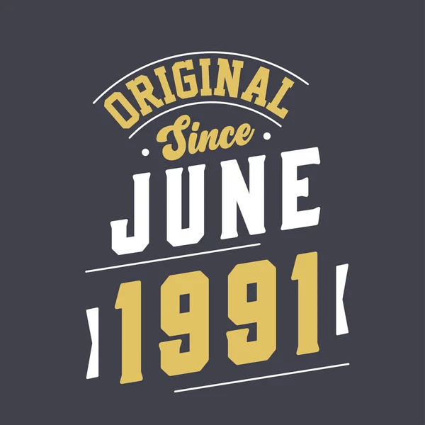 Original June 1991 Born June 1991 Retro Vintage Birthday — Stock Vector