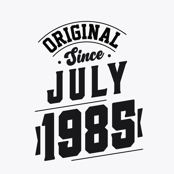 Geboren Juli 1985 Retro Vintage Verjaardag Origineel Sinds Juli 1985 — Stockvector