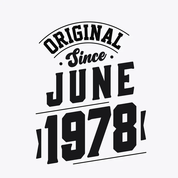 Geboren Juni 1978 Retro Vintage Verjaardag Origineel Sinds Juni 1978 — Stockvector