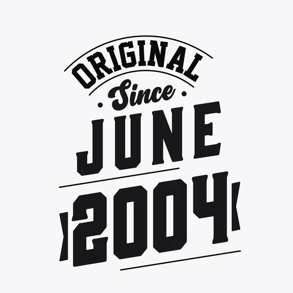 Nascido Junho 2004 Retro Vintage Birthday Original June 2004 —  Vetores de Stock