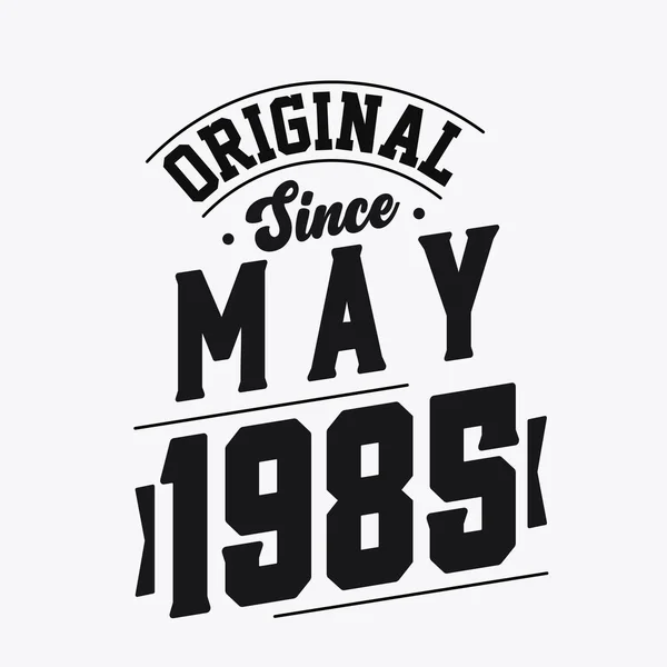 Born May 1985 Retro Vintage Birthday Original May 1985 — Stock Vector