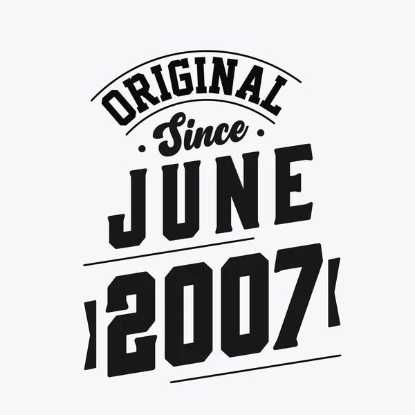 Nacido Junio 2007 Retro Vintage Cumpleaños Original Desde Junio 2007 — Archivo Imágenes Vectoriales