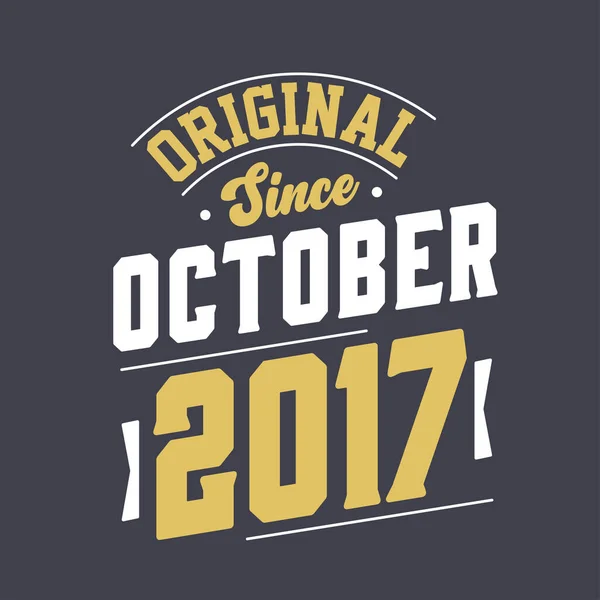 Eredeti 2017 Októbere Óta Született 2017 Októberében Retro Vintage Születésnap — Stock Vector