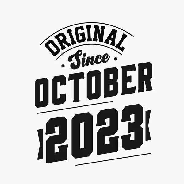 Nacido Octubre 2023 Retro Vintage Cumpleaños Original Desde Octubre 2023 — Vector de stock