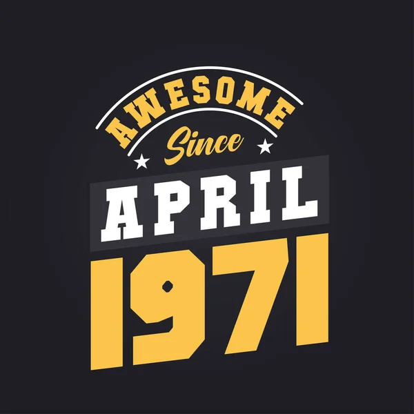 Awesome April 1971 Born April 1971 Retro Vintage Birthday — Stock Vector