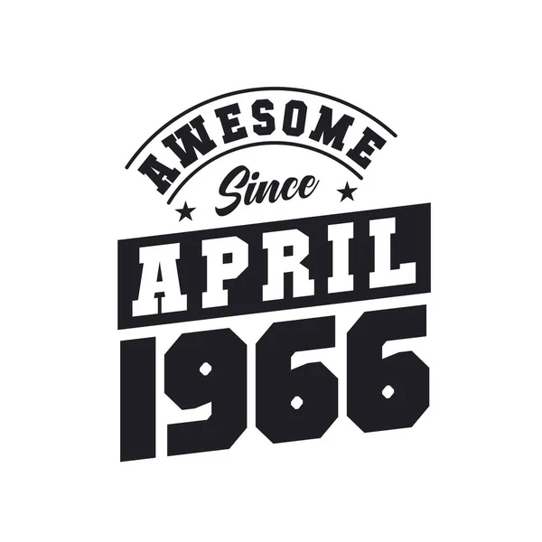 Awesome April 1966 Born April 1966 Retro Vintage Birthday — Stock Vector