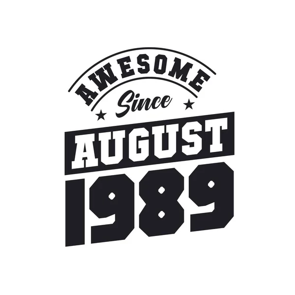 1989 Ağustosundan Beri Harika Doğum Ağustos 1989 Retro Vintage Doğum — Stok Vektör