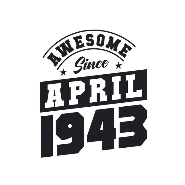 Awesome April 1943 Born April 1943 Retro Vintage Birthday — Stock Vector