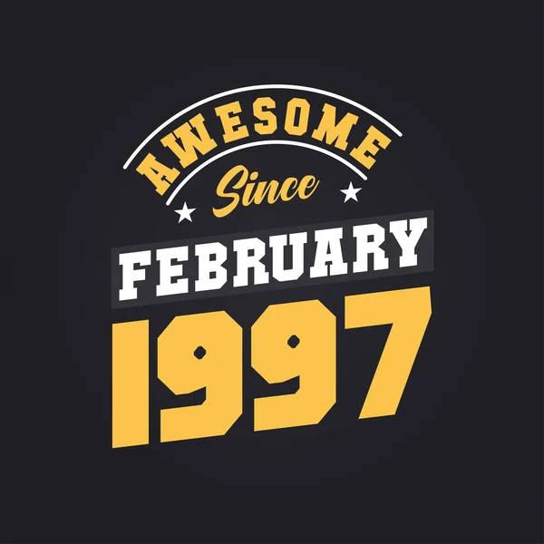 Impressionante Desde Fevereiro 1997 Nascido Fevereiro 1997 Retro Vintage Birthday — Vetor de Stock