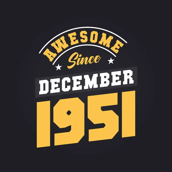 Awesome December 1951 Born December 1951 Retro Vintage Birthday — Stock Vector
