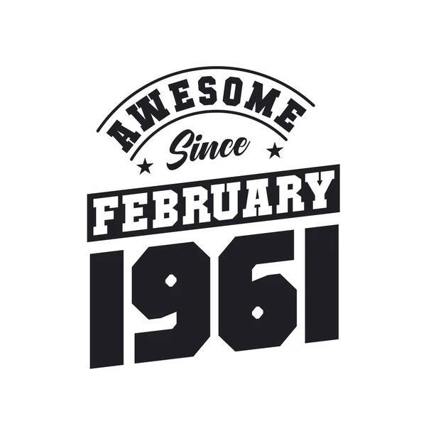 Awesome February 1961 Born February 1961 Retro Vintage Birthday — Stock Vector