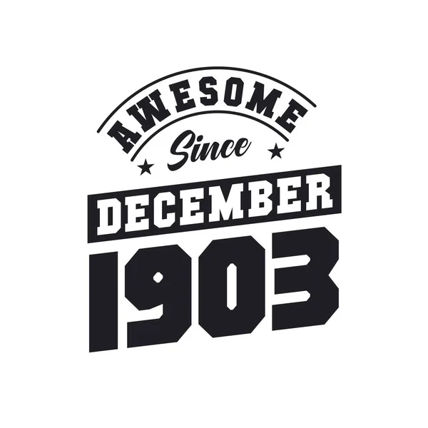 Geweldig Sinds December 1903 Geboren December 1903 Retro Vintage Verjaardag — Stockvector