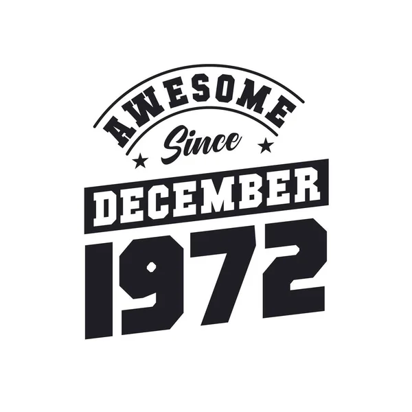 自1972年12月以来太棒了 1972年12月出生复古复古生日 — 图库矢量图片