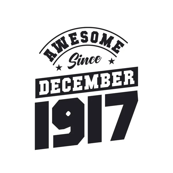 Impressionante Desde Dezembro 1917 Nascido Dezembro 1917 Retro Vintage Aniversário —  Vetores de Stock