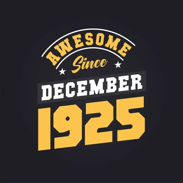 Impressionante Desde Dezembro 1925 Nascido Dezembro 1925 Retro Vintage Birthday —  Vetores de Stock