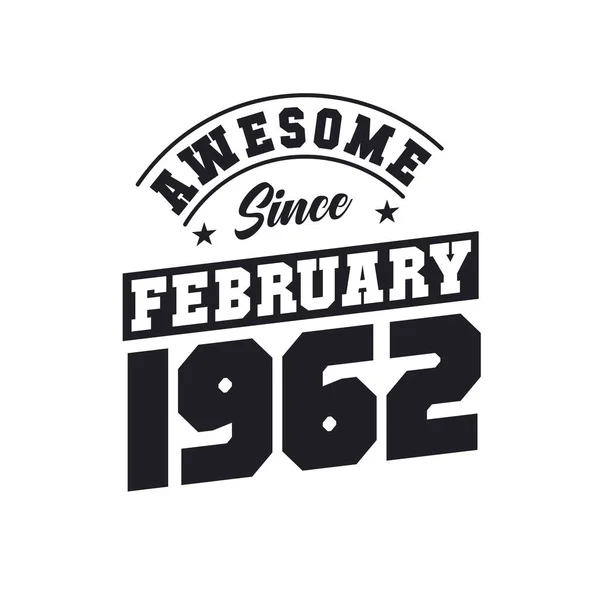 Awesome February 1962 Born February 1962 Retro Vintage Birthday — Stock Vector