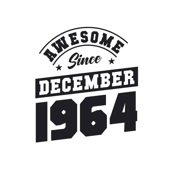 Awesome December 1964 Born December 1964 Retro Vintage Birthday — Stock Vector