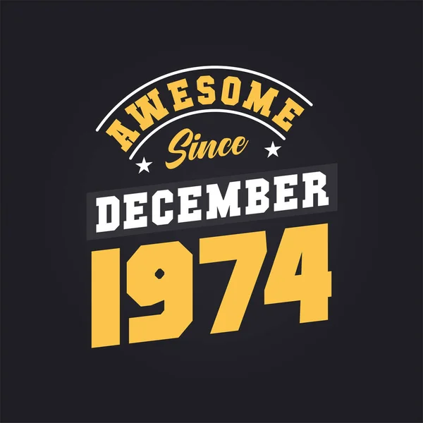 Aralık 1974 Ten Beri Harika Doğum Aralık 1974 Retro Vintage — Stok Vektör
