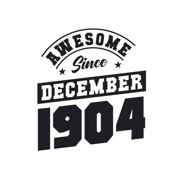 Király 1904 Decembere Óta Született 1904 Decemberében Retro Vintage Születésnap — Stock Vector