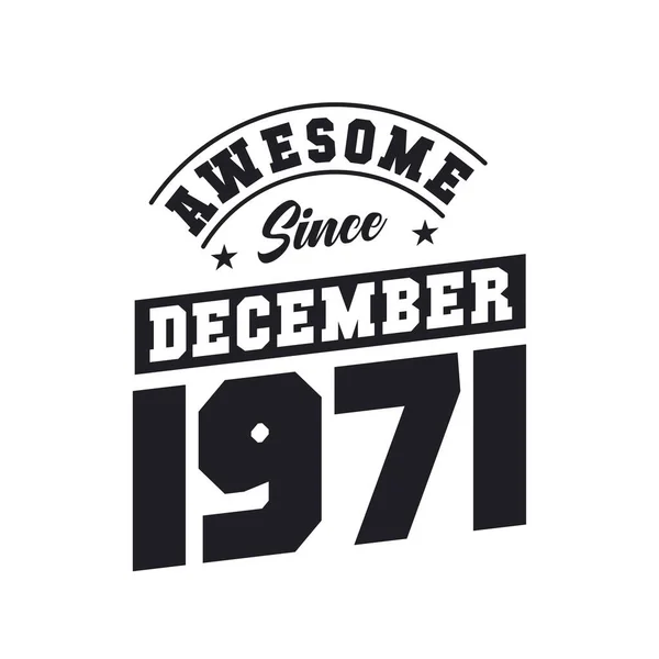 自1971年12月以来太棒了 1971年12月出生复古复古生日 — 图库矢量图片