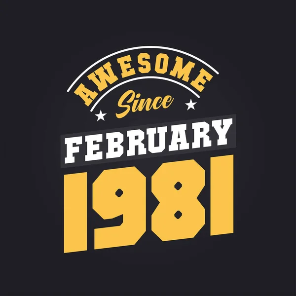 Geweldig Sinds Februari 1981 Geboren Februari 1981 Retro Vintage Verjaardag — Stockvector