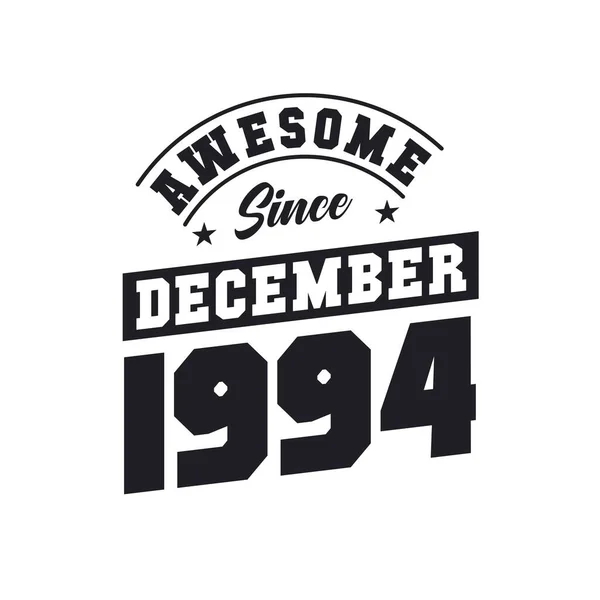 Impresionante Desde Diciembre 1994 Nacido Diciembre 1994 Retro Vintage Cumpleaños — Archivo Imágenes Vectoriales