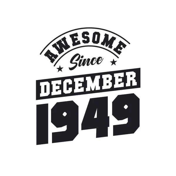 Awesome December 1949 Born December 1949 Retro Vintage Birthday — Stock Vector