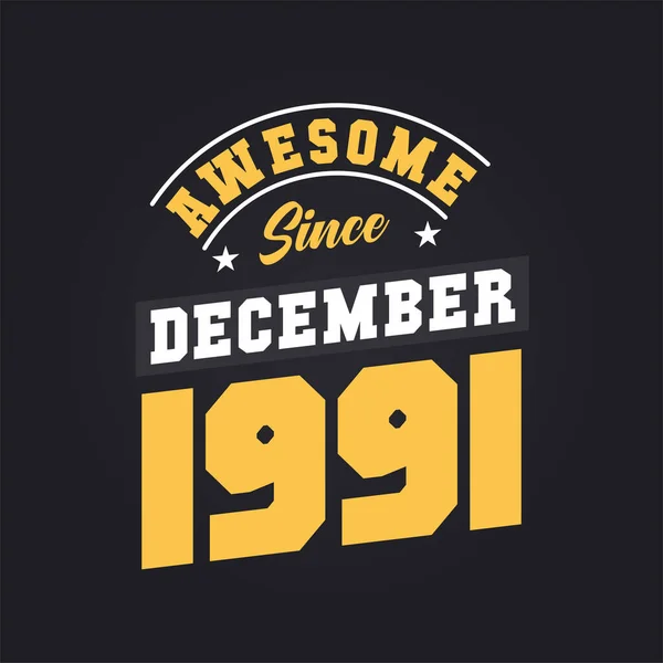 Impressionante Desde Dezembro 1991 Nascido Dezembro 1991 Retro Vintage Birthday — Vetor de Stock
