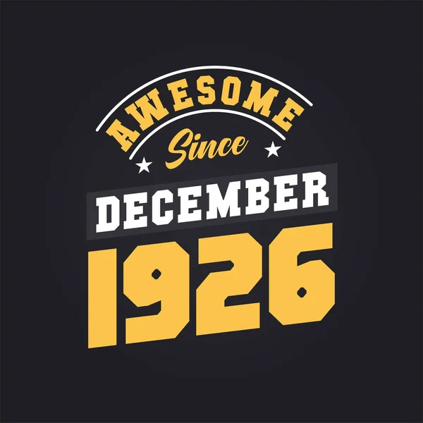 Impressionante Desde Dezembro 1926 Nascido Dezembro 1926 Retro Vintage Birthday —  Vetores de Stock