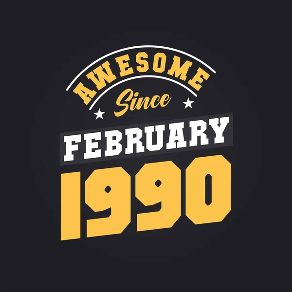 Impressionante Desde Fevereiro 1990 Nascido Fevereiro 1990 Retro Vintage Birthday — Vetor de Stock