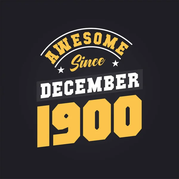 Impressionante Desde Dezembro 1900 Nascido Dezembro 1900 Retro Vintage Aniversário —  Vetores de Stock