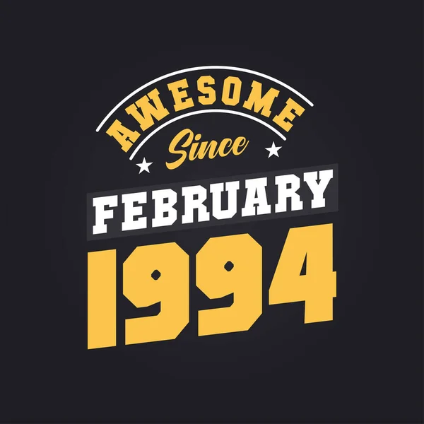 Impressionante Desde Fevereiro 1994 Nascido Fevereiro 1994 Retro Vintage Birthday — Vetor de Stock