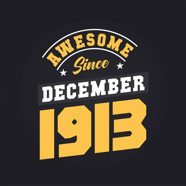 Geweldig Sinds December 1913 Geboren December 1913 Retro Vintage Verjaardag — Stockvector
