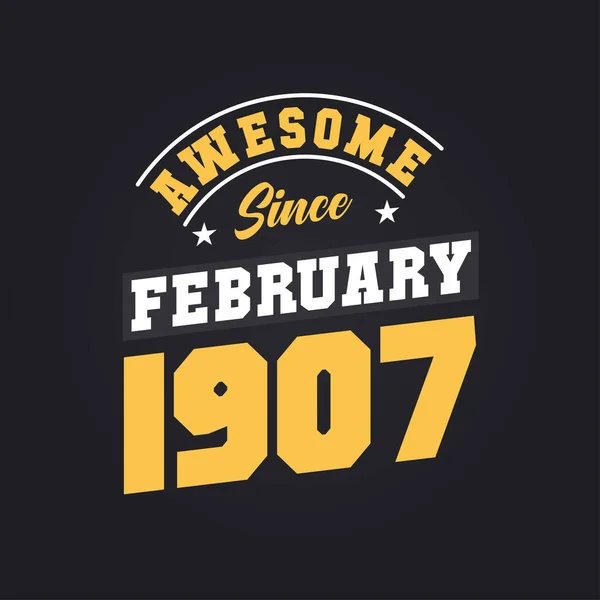 Awesome February 1907 Born February 1907 Retro Vintage Birthday — Stock Vector