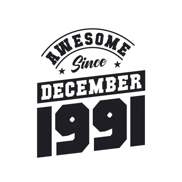 Geweldig Sinds December 1991 Geboren December 1991 Retro Vintage Verjaardag — Stockvector