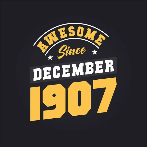 Awesome December 1907 Born December 1907 Retro Vintage Birthday — Stock Vector