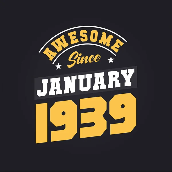 Impressionante Desde Janeiro 1939 Nascido Janeiro 1939 Retro Vintage Birthday — Vetor de Stock